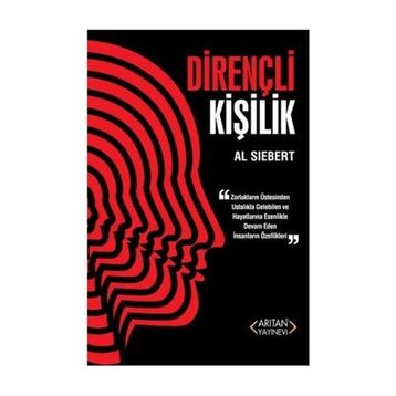 DIRENÇLI KIŞILIK ZORLUKLARIN ÜSTESINDEN USTALIKLA GELEBILEN VE HAYATLARINA ESENLIKLE DEVAN EDEN İNSANLARIN ÖZELLIKLER - AL SIEBERT