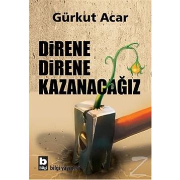 Direne Direne Kazanacağız - Gürkut Acar