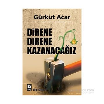 Direne Direne Kazanacağız - Gürkut Acar
