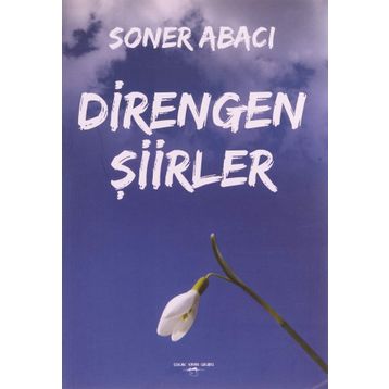 Direngen Şiirler - Soner Abacı