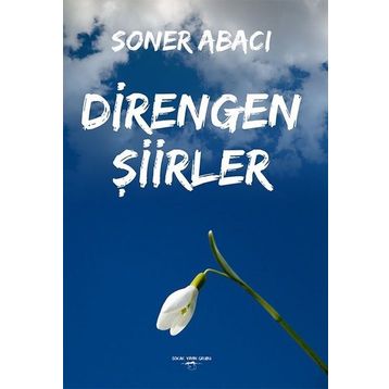 Direngen Şiirler - Soner Abacı