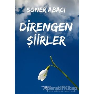 Direngen Şiirler - Soner Abacı
