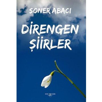 Direngen Şiirler - Soner Abacı