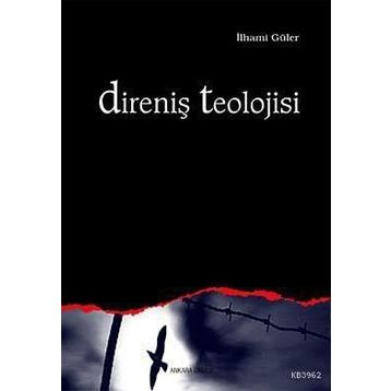 DİRENİŞ TEOLOJISI - İLHAMİ GÜLER