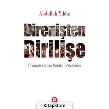 Direnişten Dirilişe - Abdullah Yıldız