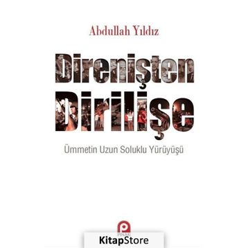 Direnişten Dirilişe - Abdullah Yıldız