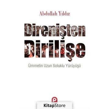Direnişten Dirilişe - Abdullah Yıldız