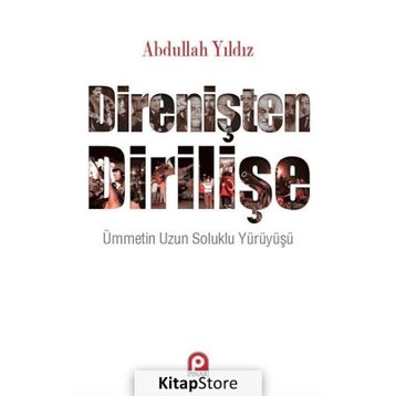 Direnişten Dirilişe - Abdullah Yıldız