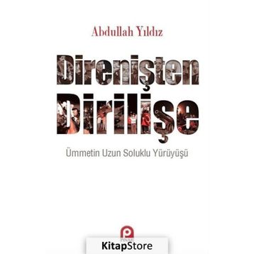 Direnişten Dirilişe - Abdullah Yıldız