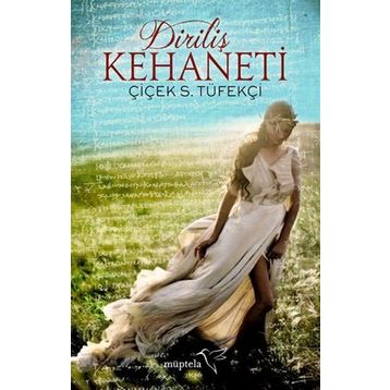Diriliş Kehaneti - Çiçek Sekban Tüfekçi