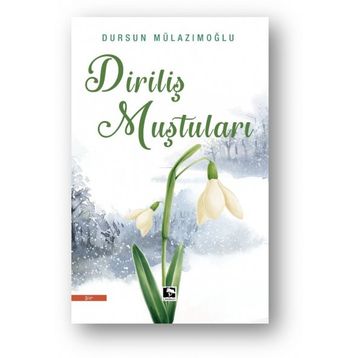 Diriliş Muştuları - Dursun Mülazımoğlu
