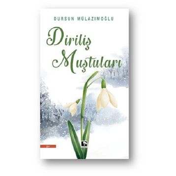 Diriliş Muştuları - Dursun Mülazımoğlu