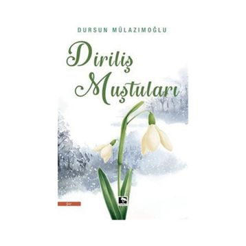 Diriliş Muştuları - Dursun Mülazımoğlu
