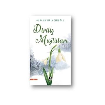 Diriliş Muştuları - Dursun Mülazımoğlu