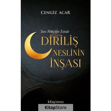 Diriliş Neslinin İnşası Son Nebi'nin İzinde - Cengiz Acar