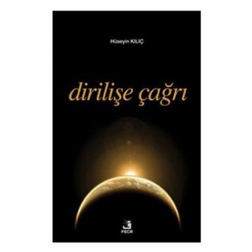 DIRILIŞE ÇAĞRI - HÜSEYIN KILIÇ