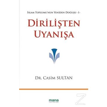 DIRILIŞTEN UYANIŞA İSLAM TOPLUMUNUN YENIDEN DOĞUŞU 1 - GENEL