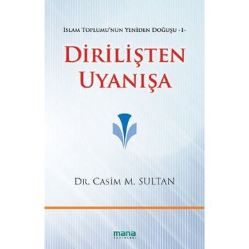 DIRILIŞTEN UYANIŞA İSLAM TOPLUMUNUN YENIDEN DOĞUŞU 1 - GENEL