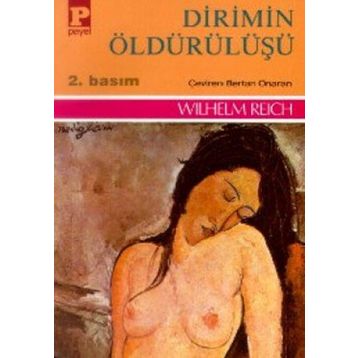 DIRIMIN ÖLDÜRÜLÜŞÜ - WILHELM REICH