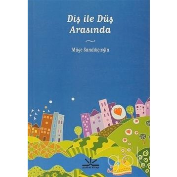 DİŞ İLE DÜŞ ARASINDA - MÜGE SANDIKÇIOĞLU