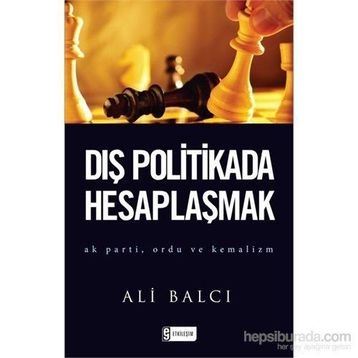 Dış Politikada Hesaplaşmak - Ali Balcı