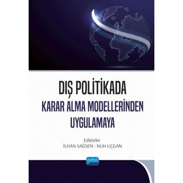 Dış Politikada Karar Alma Modellerinden Uygulamaya - Nobel Yayınevi