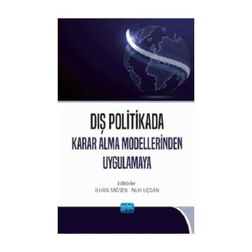 Dış Politikada Karar Alma Modellerinden Uygulamaya - Nobel Yayınevi