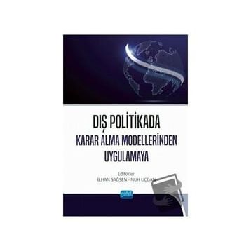Dış Politikada Karar Alma Modellerinden Uygulamaya - Nobel Yayınevi
