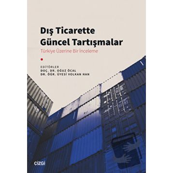 Dış Ticarette Güncel Tartışmalar - Çizgi Kitabevi