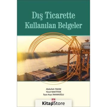 Dış Ticarette Kullanılan Belgeler - Abdullah Takım