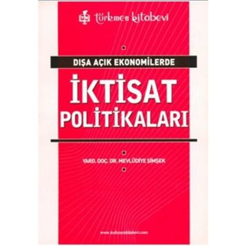 DIŞA AÇIK EKONOMILERDE İKTİSAT POLİTİKALARI - MEVLÜDİYE ŞİMŞEK