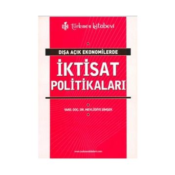 DIŞA AÇIK EKONOMILERDE İKTİSAT POLİTİKALARI - MEVLÜDİYE ŞİMŞEK