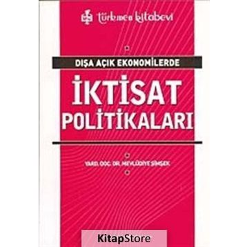 DIŞA AÇIK EKONOMILERDE İKTİSAT POLİTİKALARI - MEVLÜDİYE ŞİMŞEK