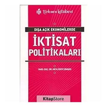 DIŞA AÇIK EKONOMILERDE İKTİSAT POLİTİKALARI - MEVLÜDİYE ŞİMŞEK
