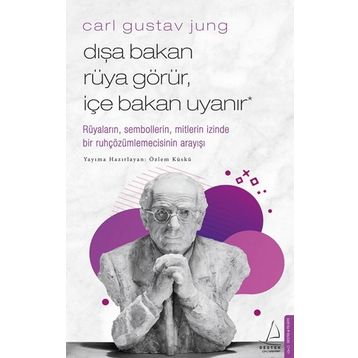 Dışa Bakan Rüya Görür İçe Bakan Uyanır - Carl Gustav Jung - Destek Yayınları