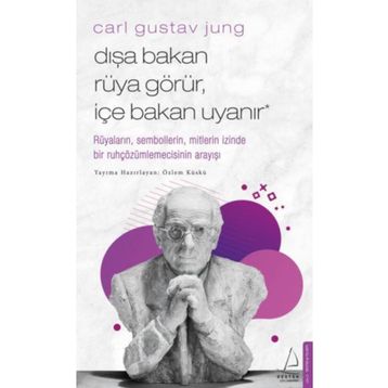 Dışa Bakan Rüya Görür İçe Bakan Uyanır - Carl Gustav Jung - Destek Yayınları