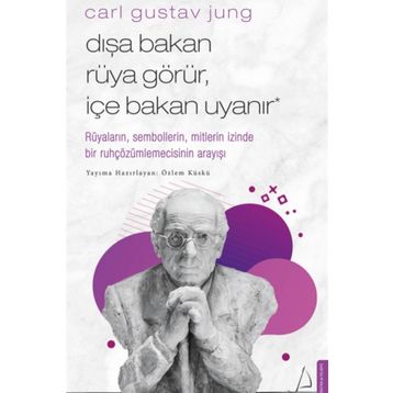 Dışa Bakan Rüya Görür İçe Bakan Uyanır - Carl Gustav Jung - Destek Yayınları