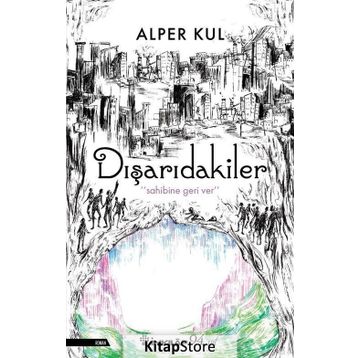 Dışarıdakiler / Alper Kul / İnkılap Kitabevi