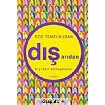 DIŞARIDAN KIYIDAN KONUŞMALAR - ECE TEMELKURAN