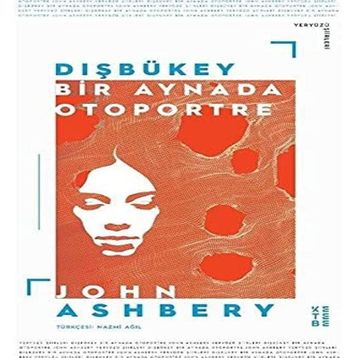Dışbükey - Bir Aynada Otoportre - John Ashbery