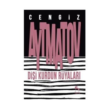 Dişi Kurdun Rüyaları - Cengiz Aymatov