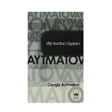Dişi Kurdun Rüyaları - Cengiz Aymatov