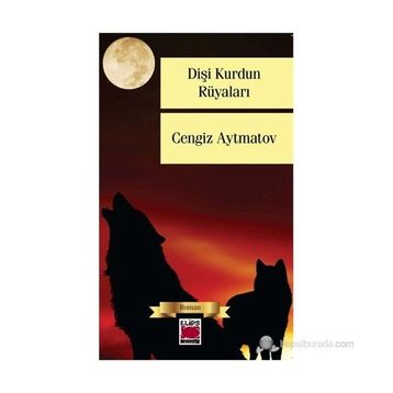 Dişi Kurdun Rüyaları - Cengiz Aytmatov