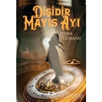 DİŞİDİR MAYIS AYI - ZEHRA TEZVARAN