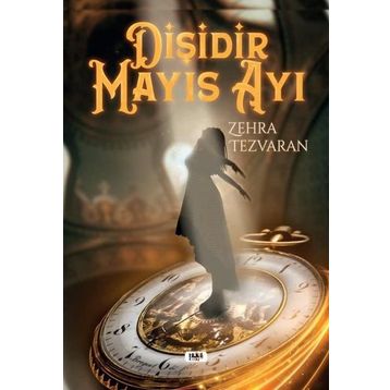 DİŞİDİR MAYIS AYI - ZEHRA TEZVARAN