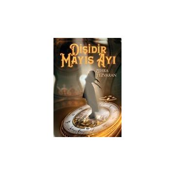 DİŞİDİR MAYIS AYI - ZEHRA TEZVARAN