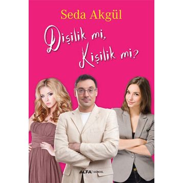 Dişilik mi, Kişilik mi? - Seda Akgül