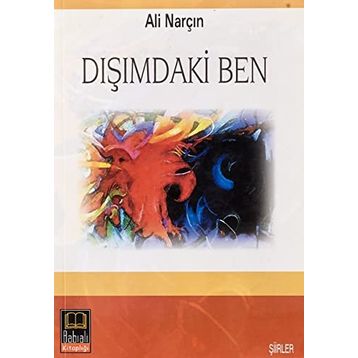 DIŞIMDAKİ BEN - ALI NARÇIN