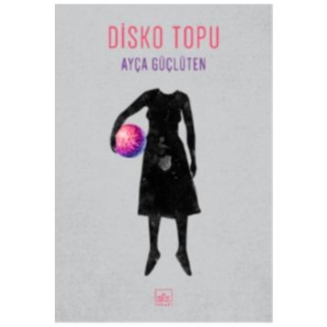 Disko Topu - Ayça Güçlüten