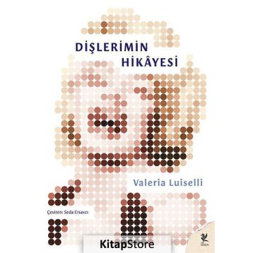 Dişlerimin Hikayesi - Valeira Luiselli